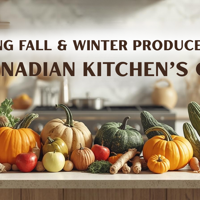 Keeping Fall & Winter Produce Fresh - A Canadian Kitchen’s Guide