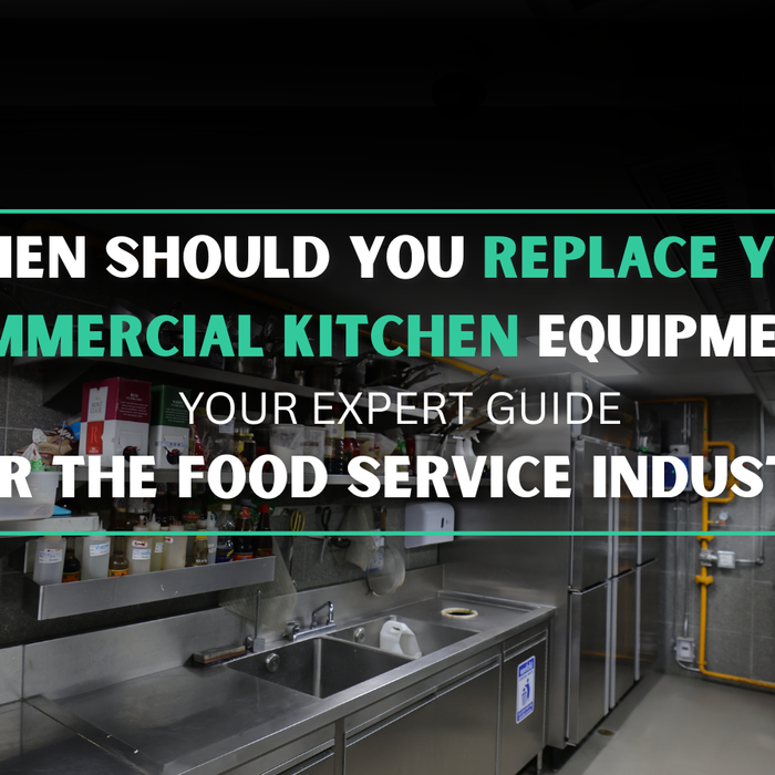 When Should You Replace your Commercial Kitchen Equipment? Your Expert Guide For the Food Service Industry.