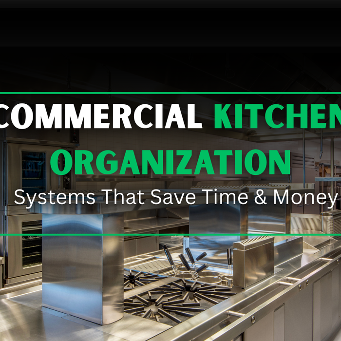 Commercial Kitchen Organization: Systems That Save Time & Money