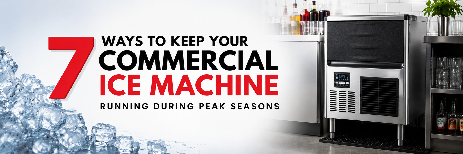 7 Ways to Keep Your Commercial Ice Machine Running During Peak Seasons