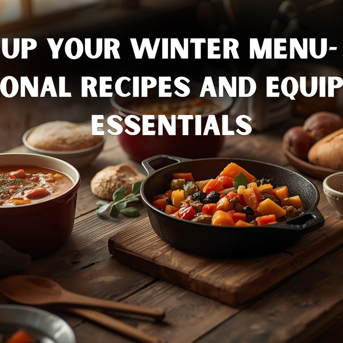 Warm Up Your Winter Menu Part 2 Seasonal Recipes and Equipment Essentials