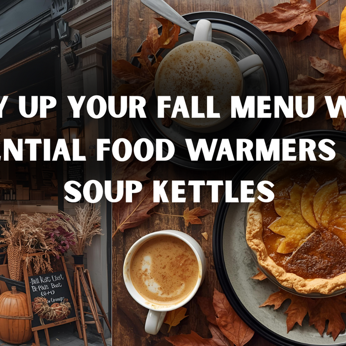 Cozy Up Your Menu: Fall Warmers & Soup Kettles to Elevate Your Service