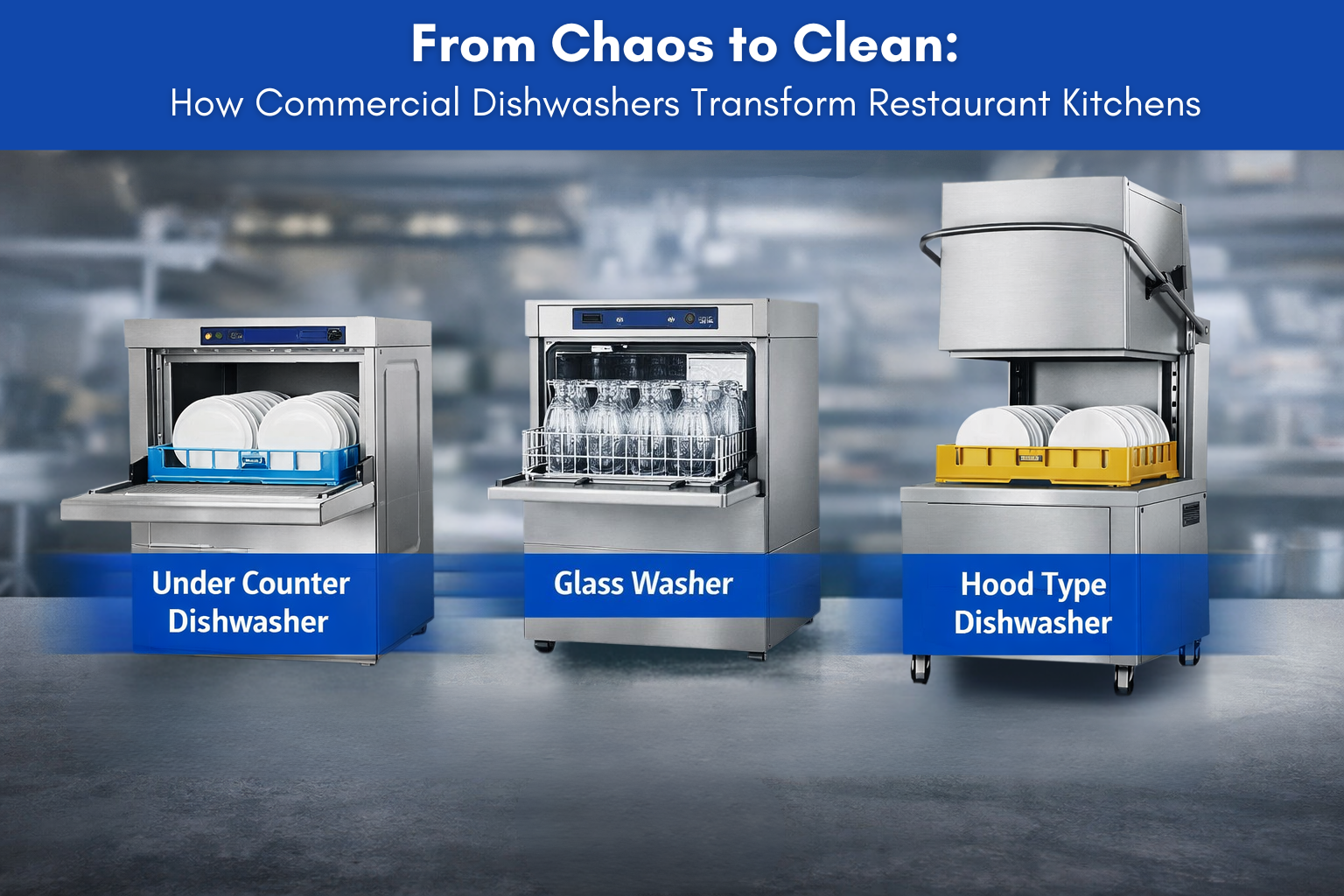 From Chaos to Clean: How Commercial Dishwashers Transform Restaurant Kitchens